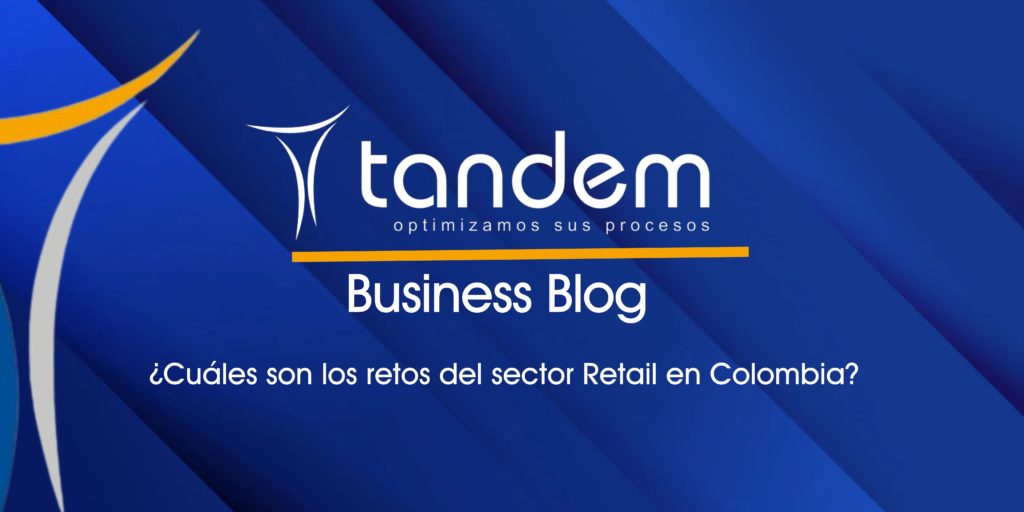 ¿Cuáles son los retos del sector Retail en Colombia?